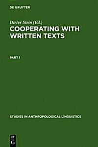 Cooperating with Written Texts: The Pragmatics and Comprehension of Written Texts (Hardcover)