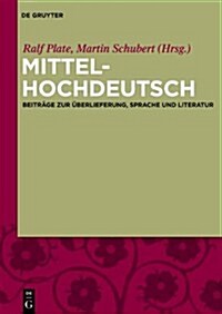 Mittelhochdeutsch: Beitrage Zur Uberlieferung, Sprache Und Literatur (Hardcover)