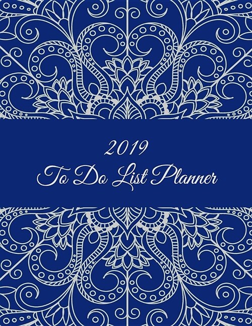 2019 to Do List Planner: Blue Color Book, 2019 Weekly Monthly to Do List 8.5 X 11 Daily to Do Planner, Office School Task Time Management Not (Paperback)