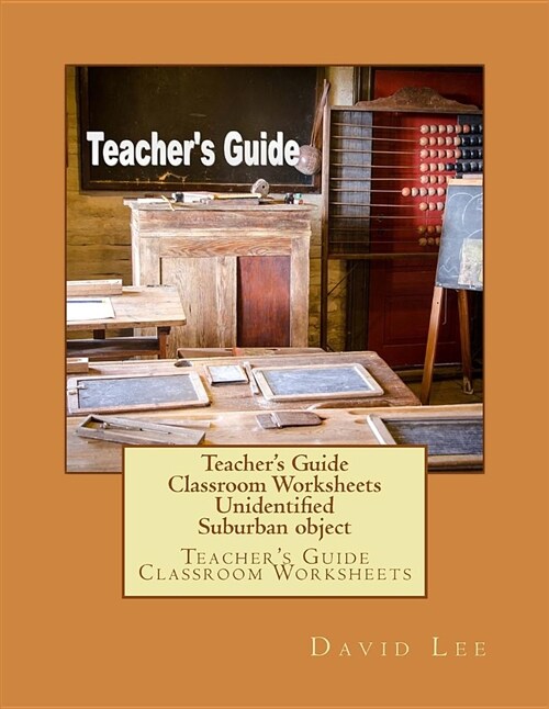 Teachers Guide Classroom Worksheets Unidentified Suburban Object: Teachers Guide Classroom Worksheets (Paperback)