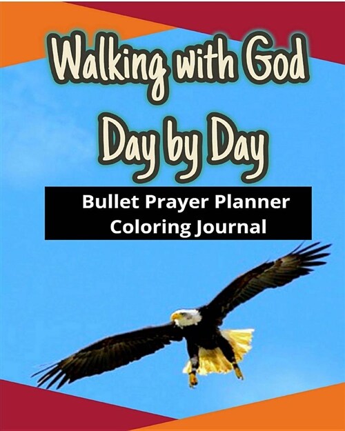 Walking with God Day by Day: Bullet Prayer Planner Coloring Journal: Adult Coloring Journal (Love, Relax, Anti-Stress, Get Wisdom) 52 Weeks Prayer (Paperback)