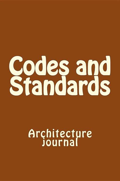 Codes and Standards: Architecture Journal (Paperback)