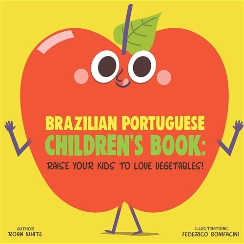 Brazilian Portuguese Childrens Book: Raise Your Kids to Love Vegetables! (Paperback)