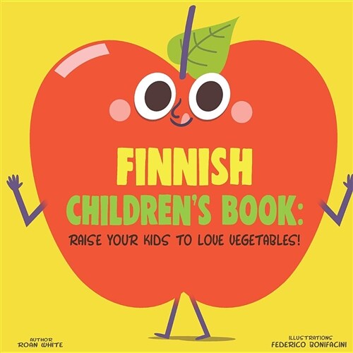 Finnish Childrens Book: Raise Your Kids to Love Vegetables! (Paperback)