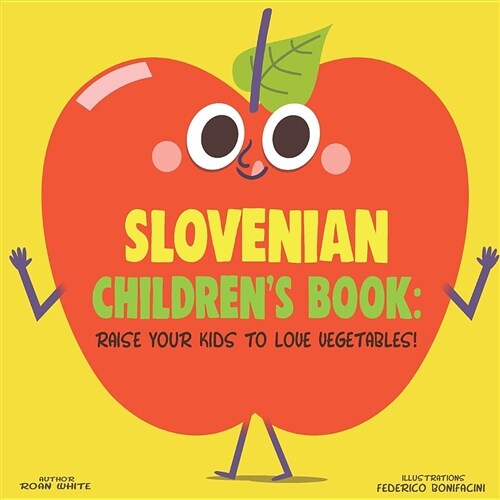 Slovenian Childrens Book: Raise Your Kids to Love Vegetables! (Paperback)