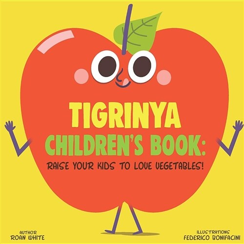 Tigrinya Childrens Book: Raise Your Kids to Love Vegetables! (Paperback)