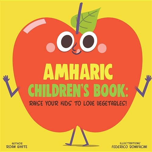 Amharic Childrens Book: Raise Your Kids to Love Vegetables! (Paperback)