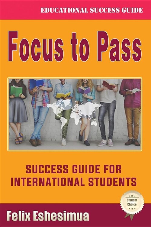 Focus to Pass: Success Guide for International Students (Paperback)