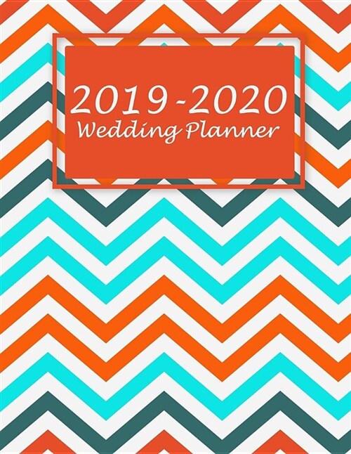 2019-2020 Wedding Planner: Beauty Colorful Book, 2019-2020 Wedding Log, Wedding Planning Notebook Large Print 8.5 x 11 Guest Book, Wedding Chec (Paperback)