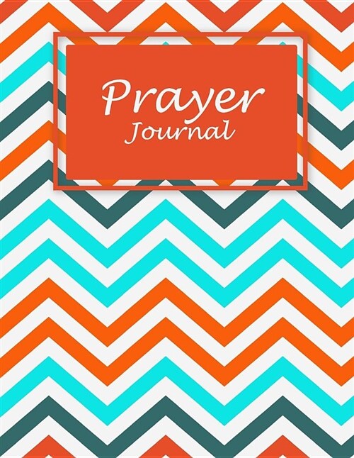 Prayer Journal: Pretty Art Design, Prayer Log, a Christian Notebook Large Print Bible 8.5 X 11 Gratitude & Scripture Journaling Bibl (Paperback)