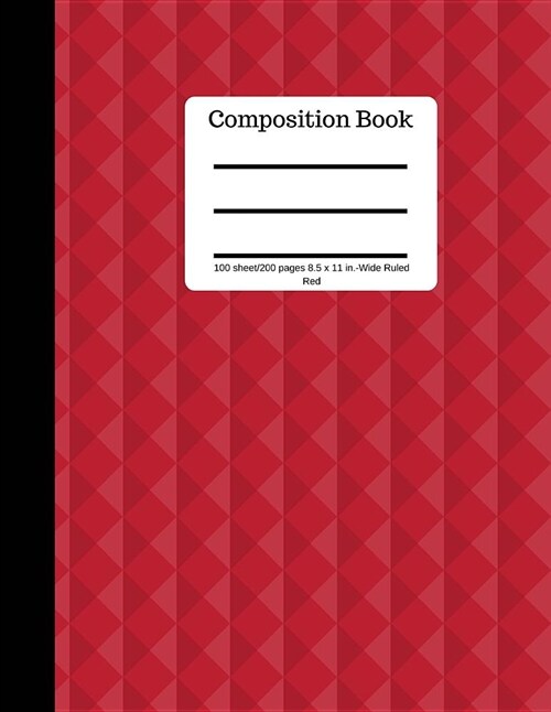 Red Composition Book 100 Sheet/200 Pages 8.5 X 11 In.-Wide Ruled: Plain Journal - Blank Writing Notebook - Lined Page Abstract Design (Composition Not (Paperback)