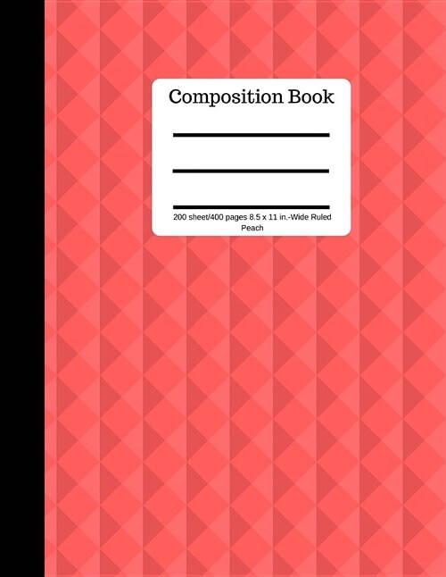Peach Composition Book 200 Sheet/400 Pages 8.5 X 11 In.-Wide Ruled: Writing Notebook - Wide Ruled Lined Book - Soft Cover - Writing Notebook Plain Jou (Paperback)
