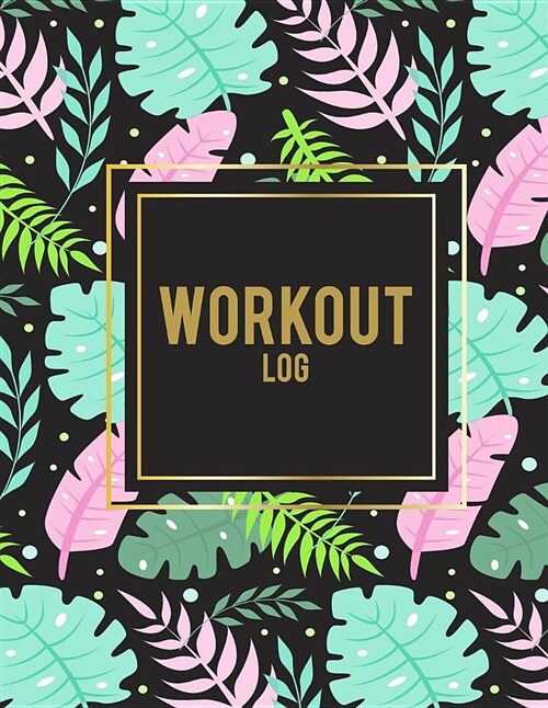 Workout Log: Beauty Palm Tree, 2019 Weekly Meal and Workout Planner and Grocery List 8.5 X 11 Weekly Meal Plans for Weight Loss & (Paperback)