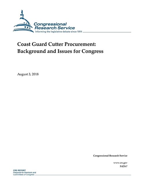 Coast Guard Cutter Procurement: Background and Issues for Congress (Paperback)