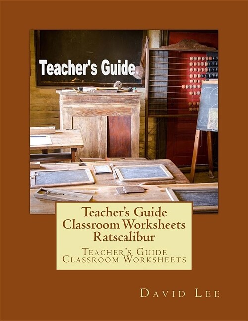 Teachers Guide Classroom Worksheets Ratscalibur: Teachers Guide Classroom Worksheets (Paperback)