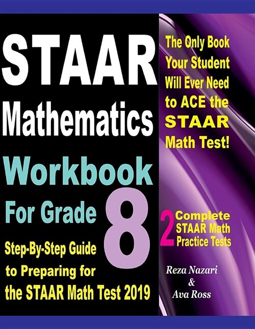 Staar Mathematics Workbook for Grade 8: Step-By-Step Guide to Preparing for the Staar Math Test 2019 (Paperback)