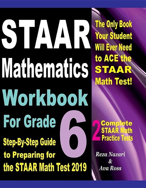 Staar Mathematics Workbook for Grade 6: Step-By-Step Guide to Preparing for the Staar Math Test 2019 (Paperback)