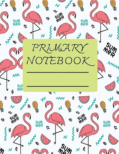 Primary Notebook: Primary Notebook Calendar Composition Planner Wide Ruled with Notes Paper for Large Size 8.5 X 11 Inchs with Matte Col (Paperback)