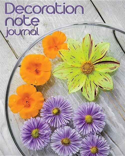 Decoration Note Journal - Notebook for Home and Kitchen Decoration Ideas: 200 Pages with Ruled Line 8 X 10(20.32 X 25.4 CM) Size Will Help You All N (Paperback)