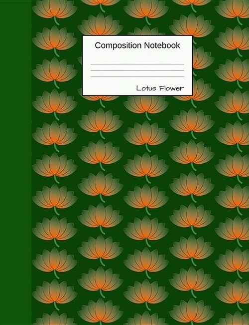 Composition Notebook Lotus Flower: Half College Ruled, Half Blank Book to Write in for School, Take Notes, for Girls and Boys, Students, Teachers, Hom (Paperback)