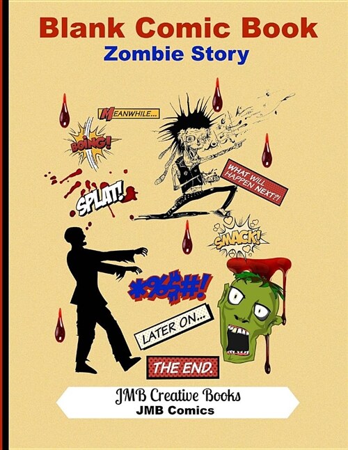 Blank Comic Book: Zombie Story: Create Your Own Comic Book - Zombie Cover: Large 8.5x11 Format-140 Pages (Paperback)