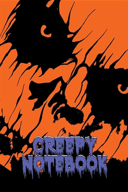 Creepy Notebook: Cool Halloween Creepy Black Orange Notebook Evil Sinister Pumpkin College Ruled Black Lines, 6x9 Inch Composition Book (Paperback)