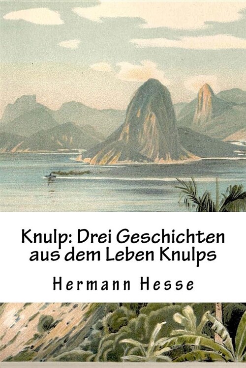 Knulp: Drei Geschichten Aus Dem Leben Knulps (Paperback)