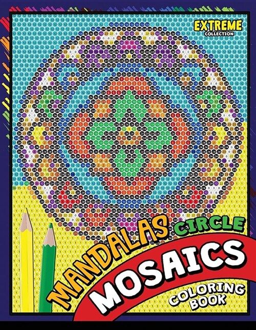 Mandalas Circle Mosaics Coloring Book: Colorful Mandalas Coloring Pages Color by Number Puzzle (Paperback)