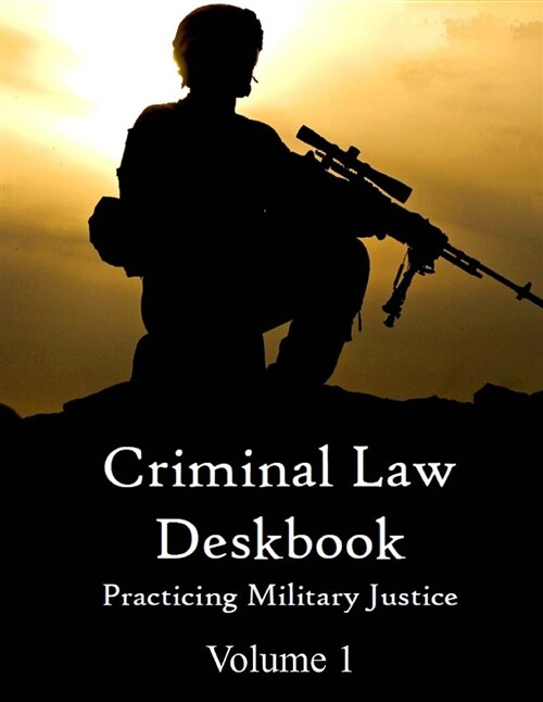 Criminal Law Deskbook: Volume 1 (Paperback)