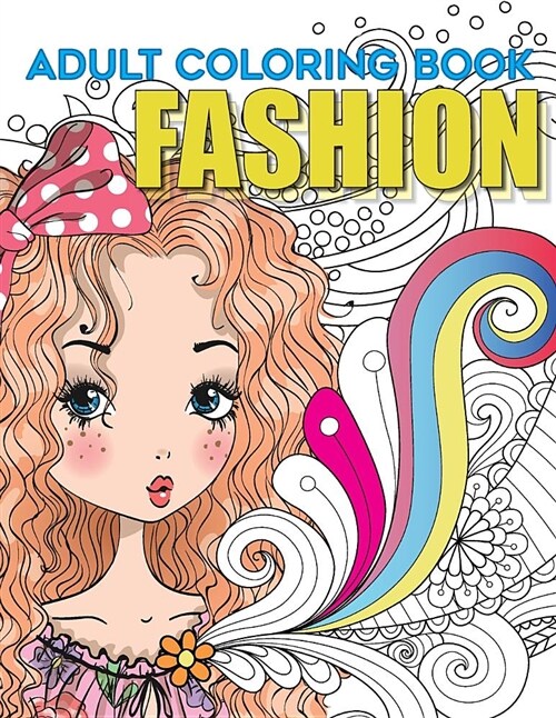 Adult Coloring Book Fashion: Beauty Fairies Fashion and Travel for Relaxing and Stress Relieving. (Paperback)
