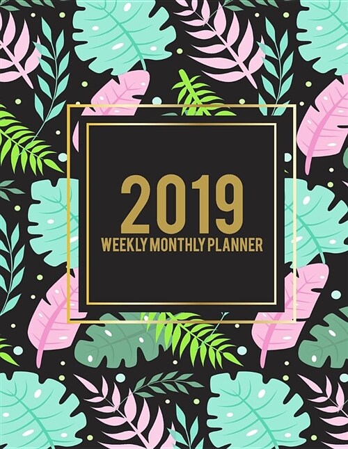 2019 Weekly Monthly Planner: Colorful Forest, 8.5 X 11 Calendar Schedule Organizer, Daily/Weekly/Monthly/Yearly Planner, Daily to Do List, Schedu (Paperback)