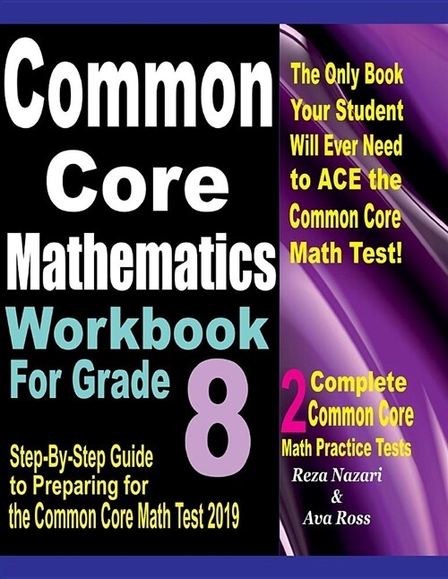 Common Core Mathematics Workbook for Grade 8: Step-By-Step Guide to Preparing for the Common Core Math Test 2019 (Paperback)