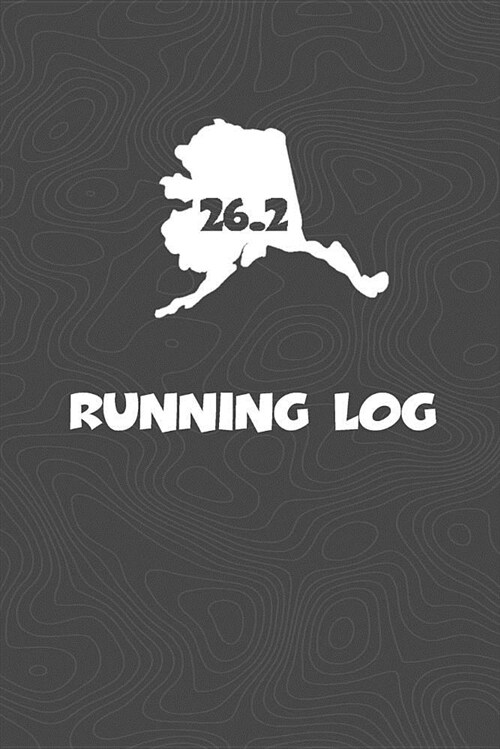 Running Log: Blank Lined Journal for Anyone That Loves Alaska, Running, Marathons! (Paperback)