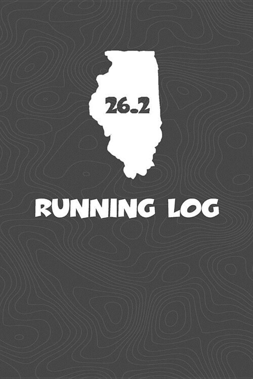Running Log: Blank Lined Journal for Anyone That Loves Illinois, Running, Marathons! (Paperback)