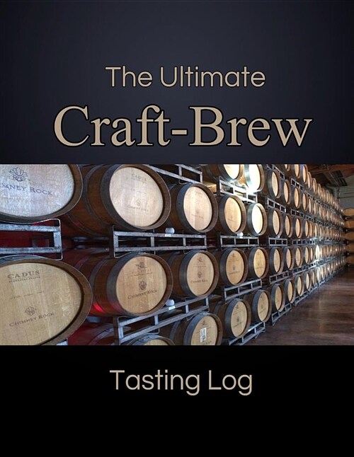 The Ultimate Craft-Brew Tasting Log: A Book for Beer Lovers (Paperback)