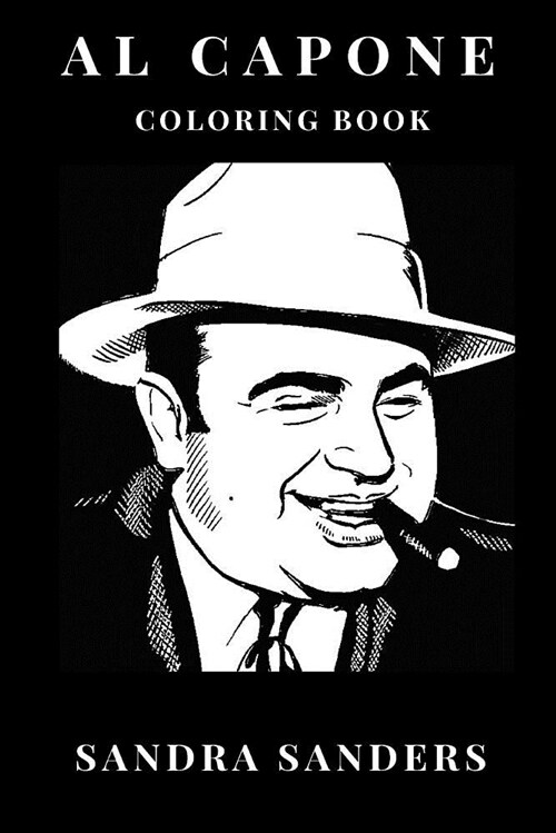 Al Capone Coloring Book: Famous Mafioso and Gangster Pop Culture Icon, Godfather and Scarface Movies Inspired Adult Coloring Book (Paperback)