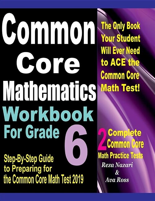 Common Core Mathematics Workbook for Grade 6: Step-By-Step Guide to Preparing for the Common Core Math Test 2019 (Paperback)