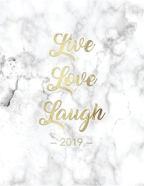 Live Love Laugh 2019: Weekly Planner - 8.5 X 11 in - Weekly View 2019 Planner Organizer with Dotted Grid Pages + Motivational Quotes + To-Do (Paperback)