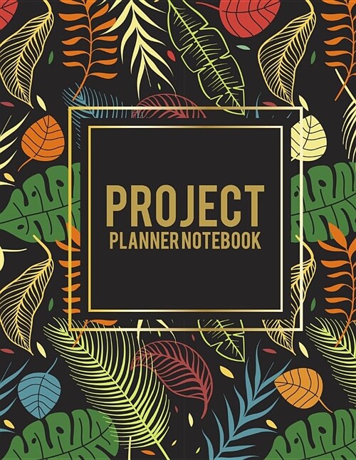 Project Planner Notebook: Forest Design, 2019 Weekly Monthly Project and Task Organization 8.5 X 11 Project to Do List, Idea Notes, Project Mana (Paperback)