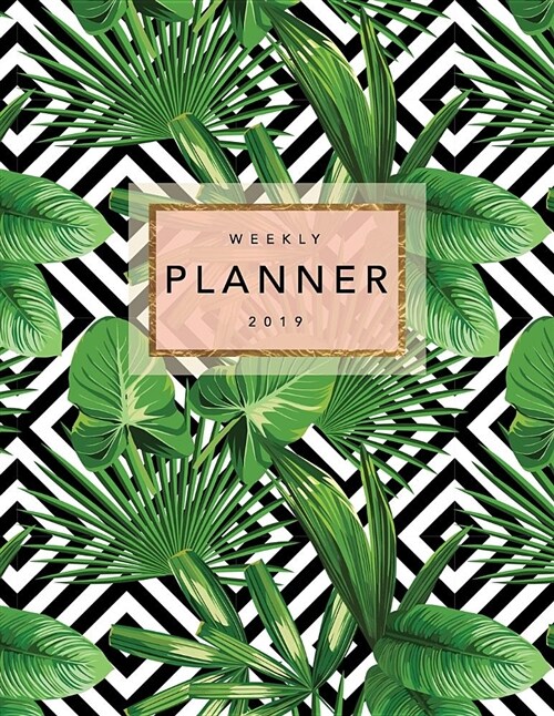 Weekly Planner 2019: Tropical Palm Leaves - 8.5 X 11 in - 2019 Organizer with Bonus Dotted Grid Pages + Inspirational Quotes + To-Do Lists (Paperback)