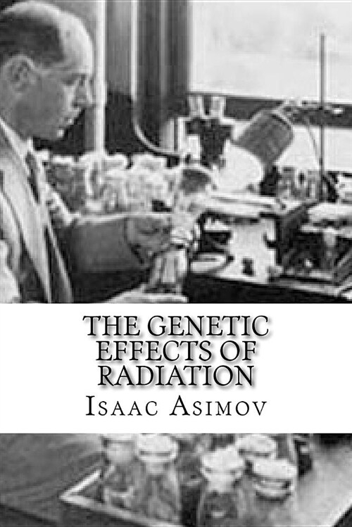 The Genetic Effects of Radiation (Paperback)