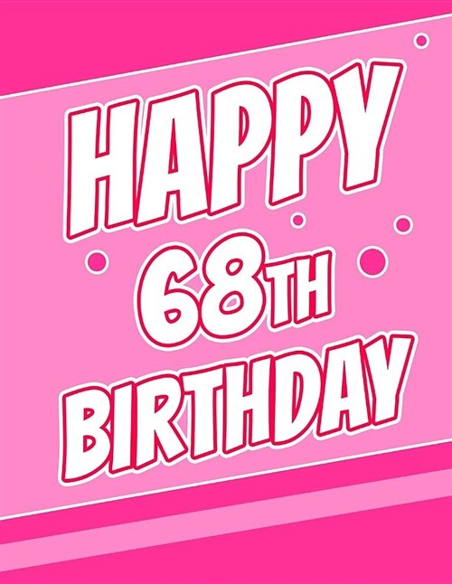Happy 68th Birthday: Better Than a Birthday Card! Discreet Internet Website Password Logbook or Journal in Pink, Organize Email Address, U (Paperback)
