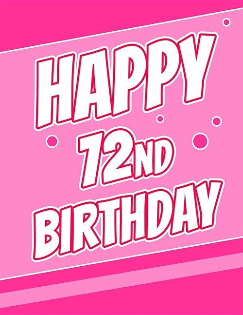 Happy 72nd Birthday: Better Than a Birthday Card! Discreet Internet Website Password Logbook or Journal in Pink, Organize Email Address, U (Paperback)