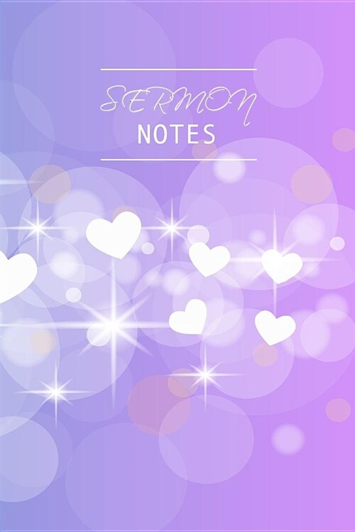 Sermon Notes: Purple Hearts and Stars. 100 Pages. 6 X 9 Inches. Journal for Women. (Paperback)