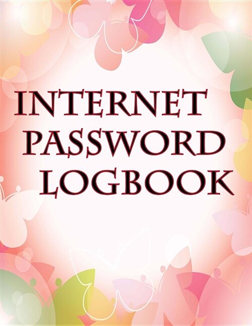 Internet Password Logbook: Keep Track of Your Username, Password, Web Addresses, Expiry Date, Telephone Number All in One Easy to Carry on with B (Paperback)