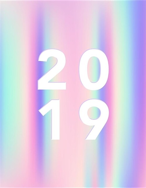 2019: Weekly Planner - Holographic Pattern - 8.5 X 11 in - 2019 Organizer with Bonus Dotted Grid Pages + Inspirational Quote (Paperback)