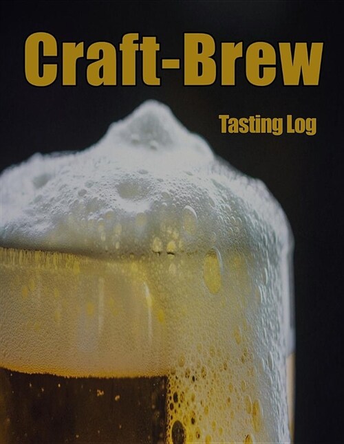 Craft-Brew Tasting Log: A Book for Beer Lovers (Paperback)