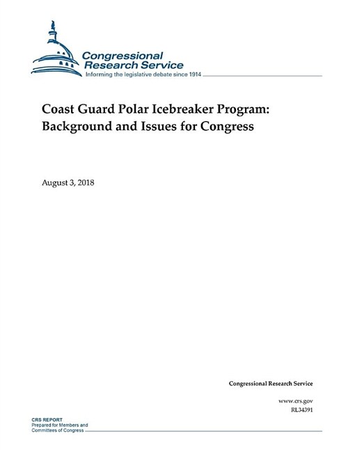 Coast Guard Polar Icebreaker Program: Background and Issues for Congress (Paperback)