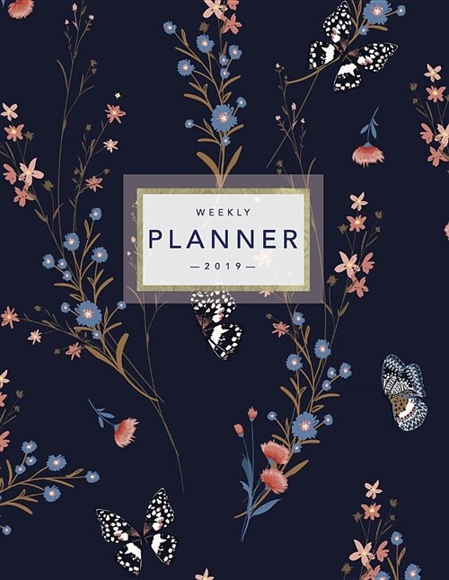 Weekly Planner 2019: Floral Planner - 8.5 X 11 in - 2019 Organizer with Bonus Dotted Grid Pages, Inspirational Quotes + To-Do Lists - Prett (Paperback)