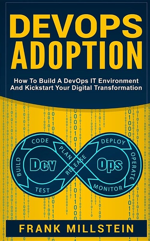 Devops Adoption: How to Build a Devops It Environment and Kickstart Your Digital Transformation (Paperback)